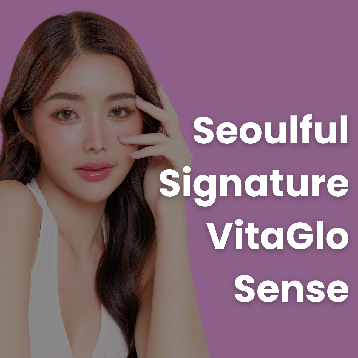 Seoulful Signature VitaGlo Sense